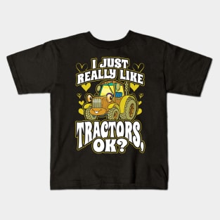 I Just Really Like Tractors OK Funny Gift for Kids Kids T-Shirt